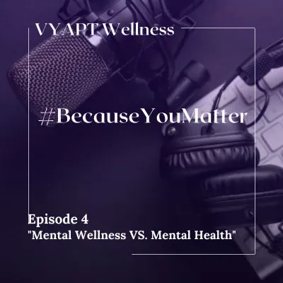 Mental Wellness VS. Mental Health