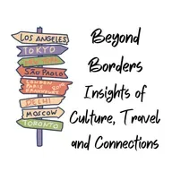 Beyond Borders - Insights of Culture, Travel and Connection