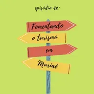 #TTM48: Fomentando o turismo em Muriaé.