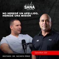 No heredé un apellido, heredé una misión - Ep. 220