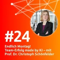 #24 Endlich Montag! Team-Erfolg made by KI – mit Christoph Schönfelder