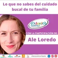 HYSLCH. Lo que no sabes del cuidado bucal de tu familia