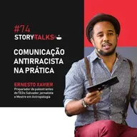 ERNESTO XAVIER explica comunicação antirracista na prática - StoryTalks Café #74