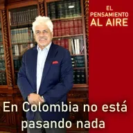 En Colombia no está pasando nada