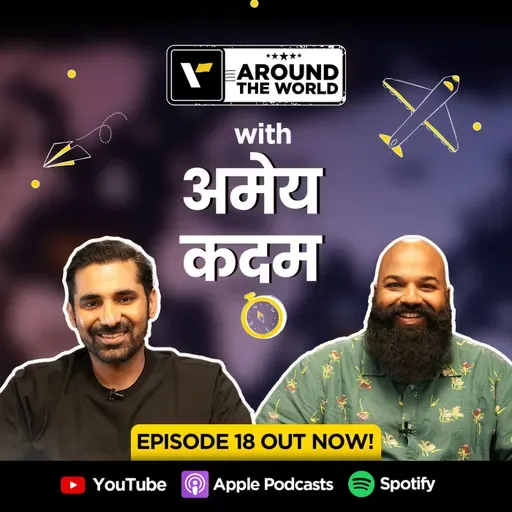 Episode 18 ft. Amey Kadam (अमेय कदम) | Around The World | Veena World