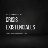 T7 E63 - Crisis existenciales