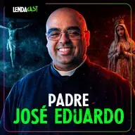 ELE CONHECEU O EXORCISTA DO PAPA - Padre José Eduardo | LendaCast #266