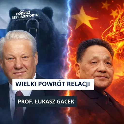 Jak Chiny i Rosja przestały się nienawidzić? Historia lat 90. do współczesności cz. 5