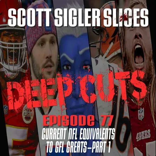 DEEP CUTS Episode 77: GFL analogs in the 2025 NFL Season, Pt. 1