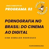 Pornografia no Brasil: do cinema ao digital - Participação de Dionys Melo - Vídeo do programa 82