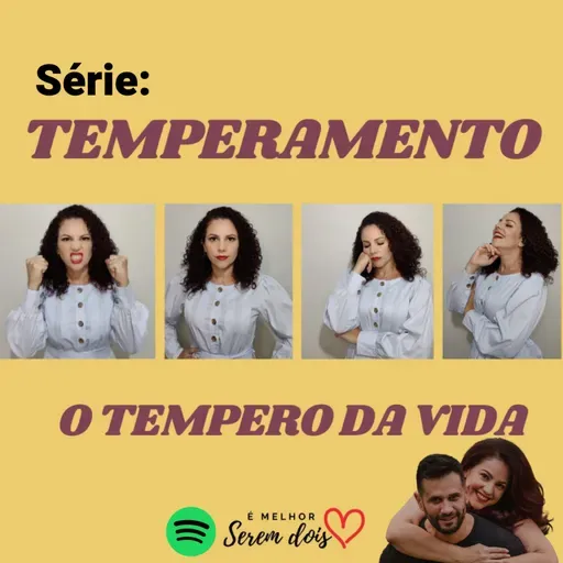 Serie: Temperamentos do casal - Influência dos temperamentos
