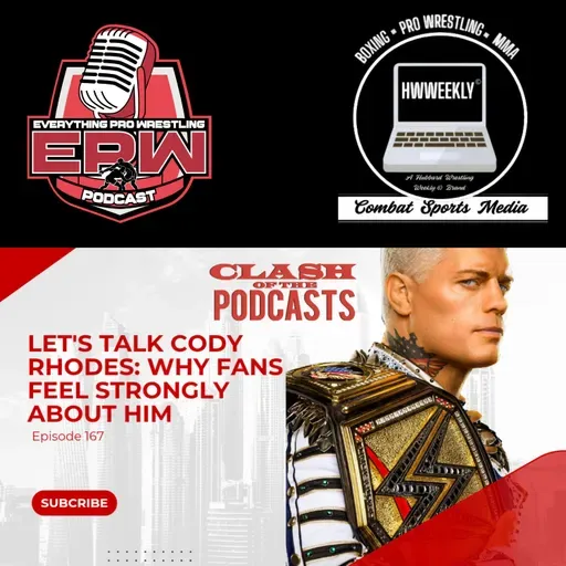 Let's talk Cody Rhodes and Heels in Wrestling | Clash of the Podcasts