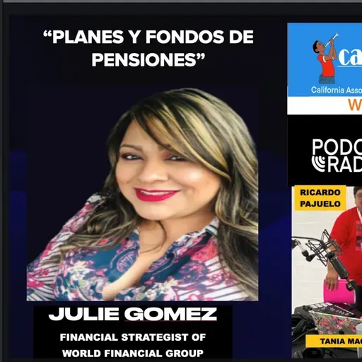 "Planes y Fondos de Pensiones" con Julie Gomez Financial Strategist, Session 81
