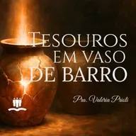 Tesouro em Vaso de Barro: A Excelência é de Deus | Pr. Valéria Prioli