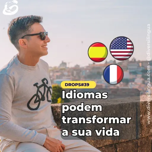 Os idiomas podem transformar a sua vida! - Como falar uma nova língua abriu-me muitas portas