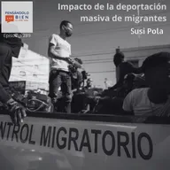 Impacto de la deportación masiva de migrantes