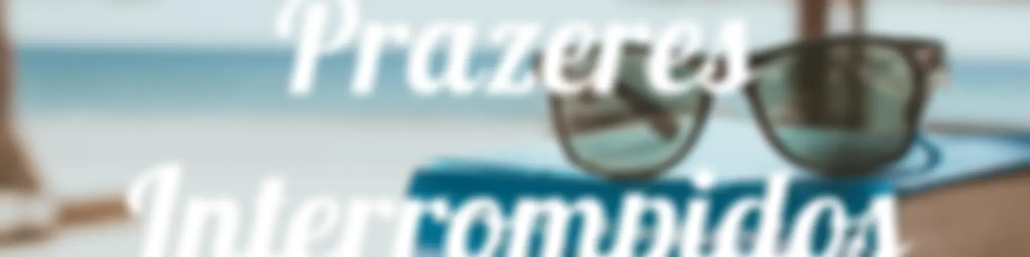 Prazeres Interrompidos