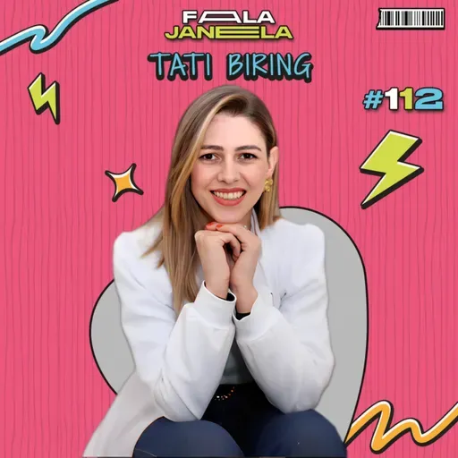 TATI BIRING - FALA JANELA | EP 112