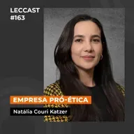 #163 | Empresa Pró-Ética | Com Natália Couri Katzer