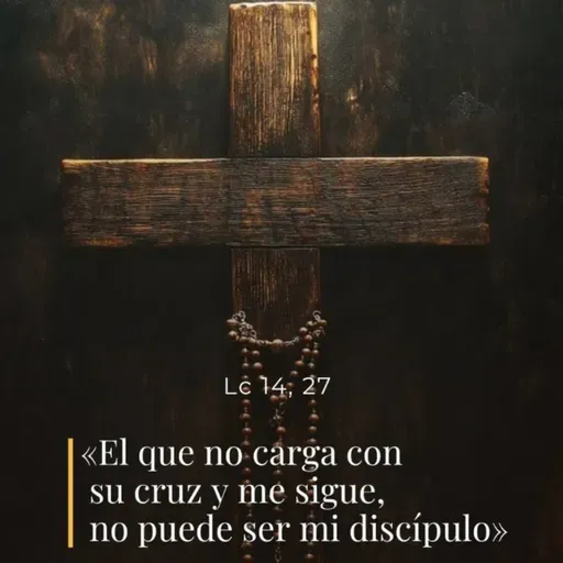 Lucas 14, 25-33 - XXIII Domingo del Tiempo Ordinario (C)