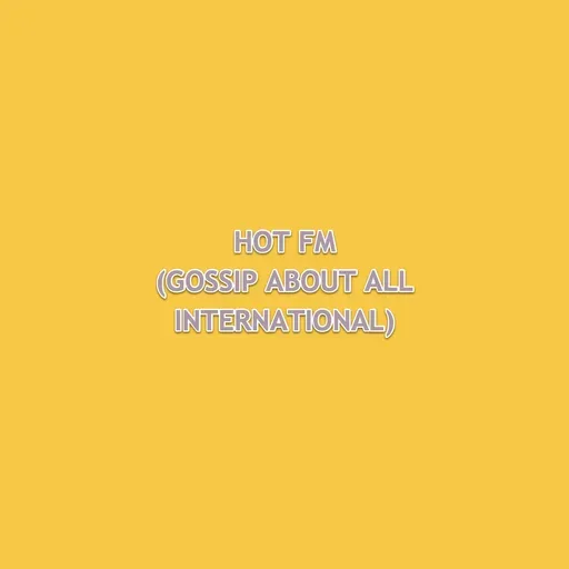 HOT FM (GOSSIP ABOUT ALL INTERNATIONAL SONGS) 2026-05-01 07:00