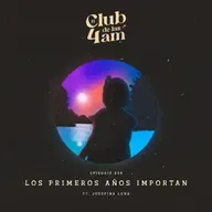 239. Los Primeros años importan [ft. Josefina Luna]