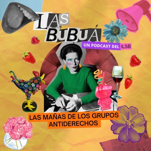 Las Bubuá | Episodio 1: Las mañas de los grupos antiderechos