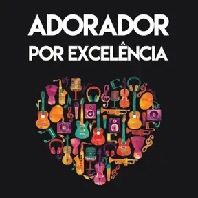 Adorador por Excelência