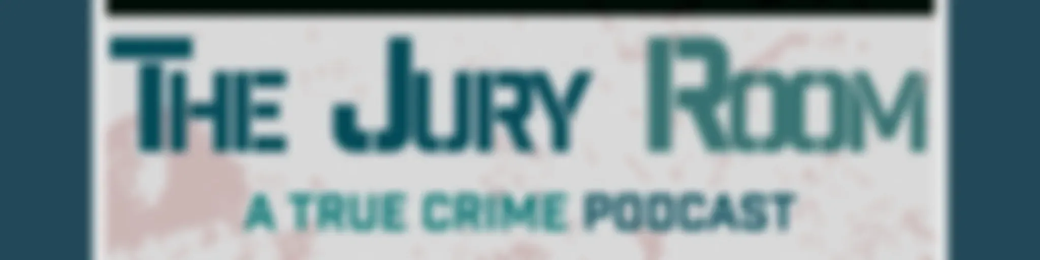 The Jury Room- A True Crime Podcast