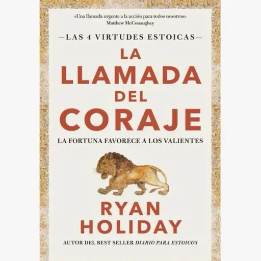 La llamada del coraje -  Ryan Holiday ,  Ignacio Gómez Calvo
