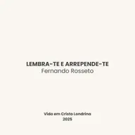 Lembra-te e arrepende-te - Fernando Rosseto