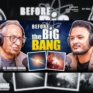 Ep: 560 | What Happened Before the Big Bang? | Time, Universe & Consciousness | Dr. Udayaraj Khanal | Sushant Pradhan Podcast