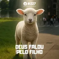 Deus falou pelo Filho #227 | Nova aliança em Cristo
