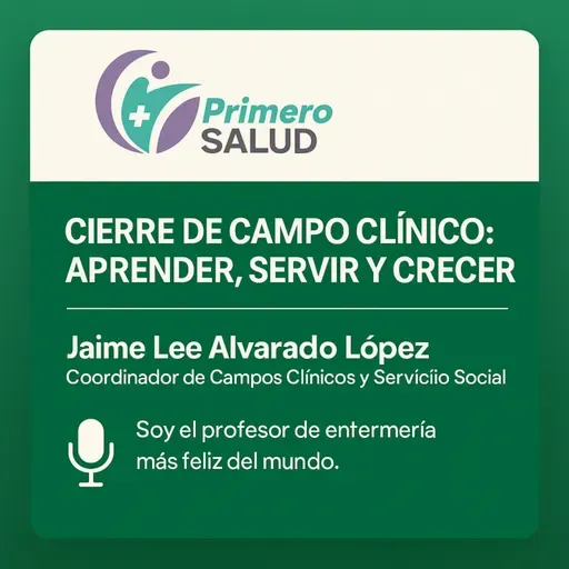 Cierre de Campo Clínico: Aprender, Servir y Crecer”