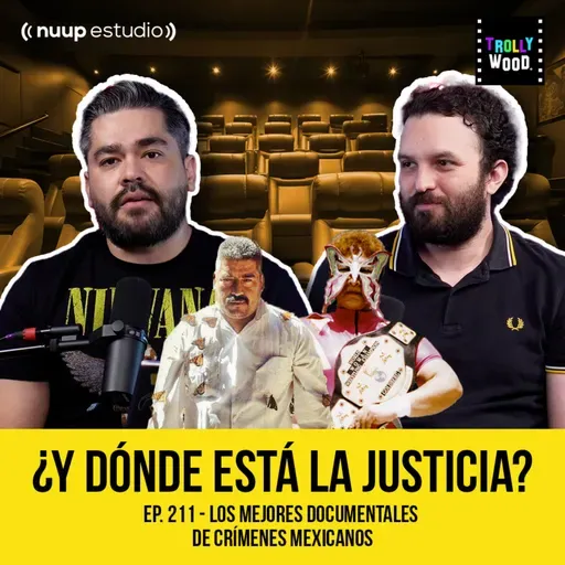 Ep. 211 - Los Mejores Documentales de Crímenes Mexicanos