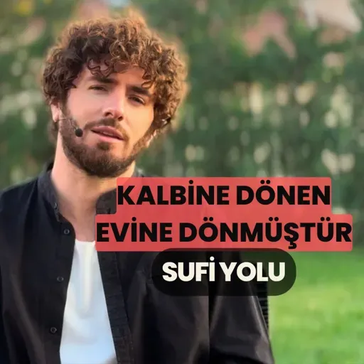 AZ SEÇİLEN YOL: SUFİ YOLU