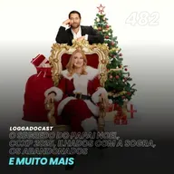 LoGGadoCast 482 - O Segredo do Papai Noel, CCXP 2025, Ilhados com a Sogra, Os Abandonados e muito mais
