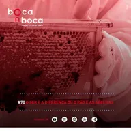 Boca a Boca #70 - O Ser e a Diferença ou O Pão e as Abelhas