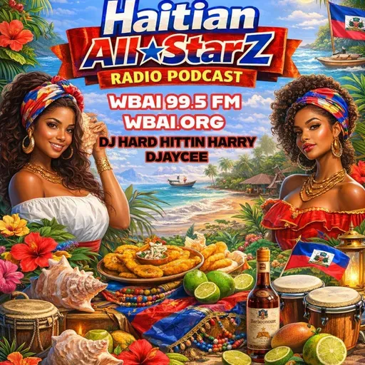 Episode 300: HAITIAN ALL-STARZ RADIO - WBAI 99.5 FM - EPISODE #300 - HARD HITTIN HARRY & DJayCee