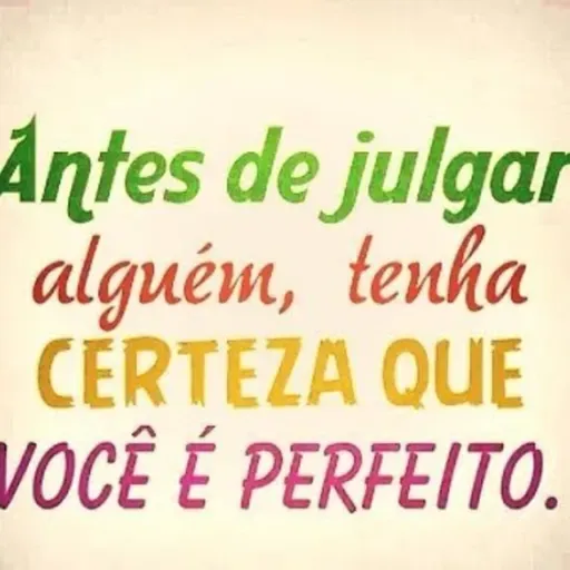 Não julgue o seu próximo