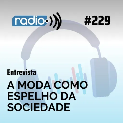 A moda como espelho da sociedade - Entrevista