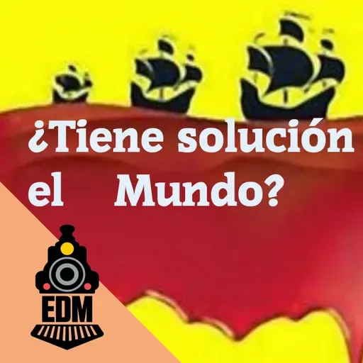 "¿Tiene solución el Mundo? T11X77