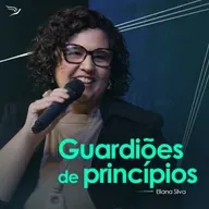 Guardiões de Princípios - Eliana Silva