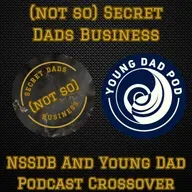 NSSDB and Young Dad Podcast Crossover Episode