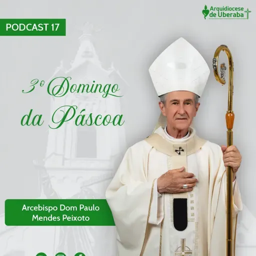 Dom Paulo #17 - 3º Domingo da Páscoa 04/05/25
