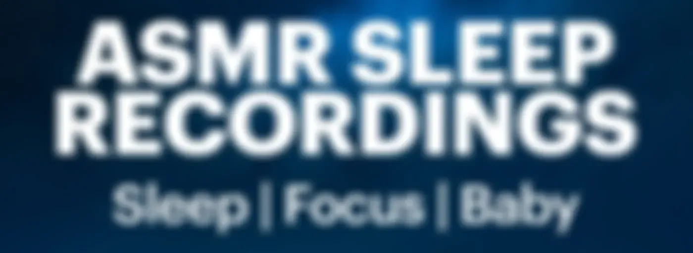 ASMR Sleep Recordings