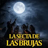 LA SECTA DE LAS BRUJAS - historias de brujas reales - relatos de brujas