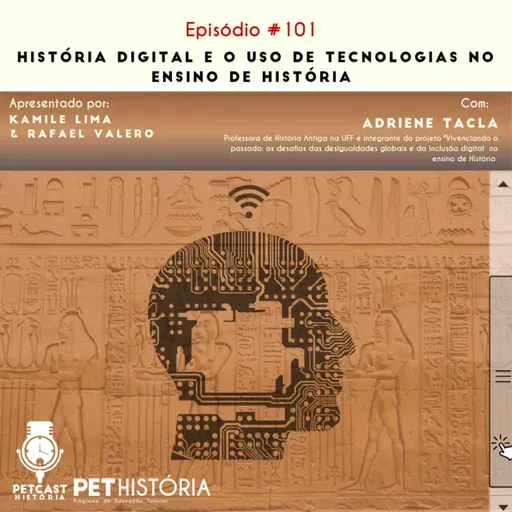 #101: História Digital e o uso de tecnologias no ensino de História