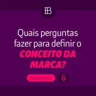 Quais perguntas fazer para definir o conceito de marca?