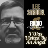 I Was Visited by An Angel - Lee Strobel